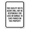 Signmission This Facility or Its Agents Will Not Be Responsible for Loss or Damage to Cars Parked, A-1824-22819 A-1824-22819